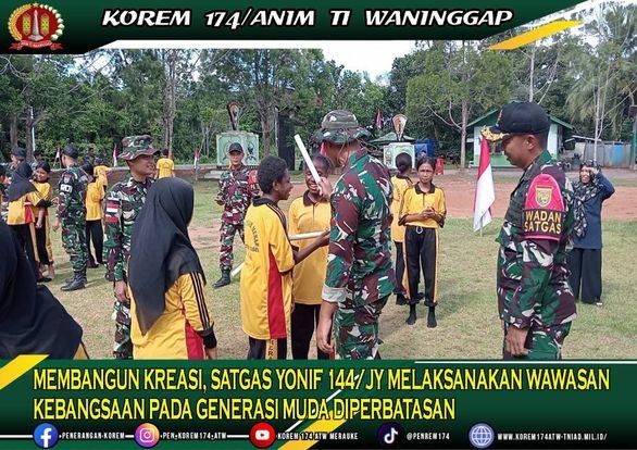 Membangun Kreasi Satgas Yonif 144/JY Melaksanakan Wawasan Kebangsaan Pada Generasi Muda Diperbatasan