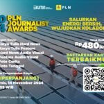 Banjir Peminat Waktu Pendaftaran PLN Journalist Award 2024 Diperpanjang Hingga 14 November 2024