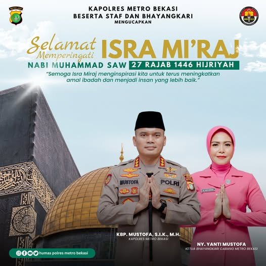 Kapolres Metro Bekasi Beserta Staf dan Jajaran Mengucapkan Selamat Memperingati Isra Mi’raj Nabi Muhammad SAW 27 Rajab 1446 Hijriyah