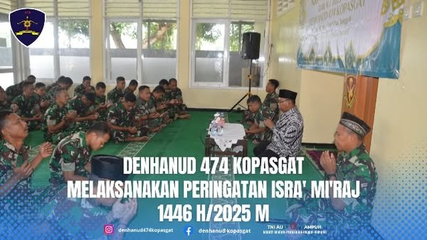 DENHANUD 474 KOPASGAT MELAKSANAKAN PERINGATAN ISRA’ MI’RAJ 1446 H/2025 M