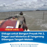 Kemunculan Pagar laut di pesisir Kabupaten Tangerang, Provinsi Banten, tengah menjadi perbincangan publik.